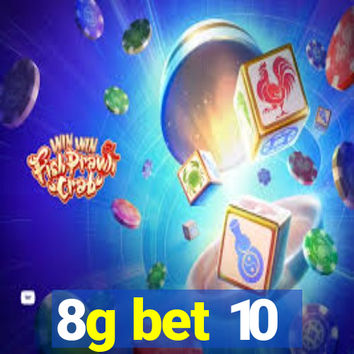 8g bet 10